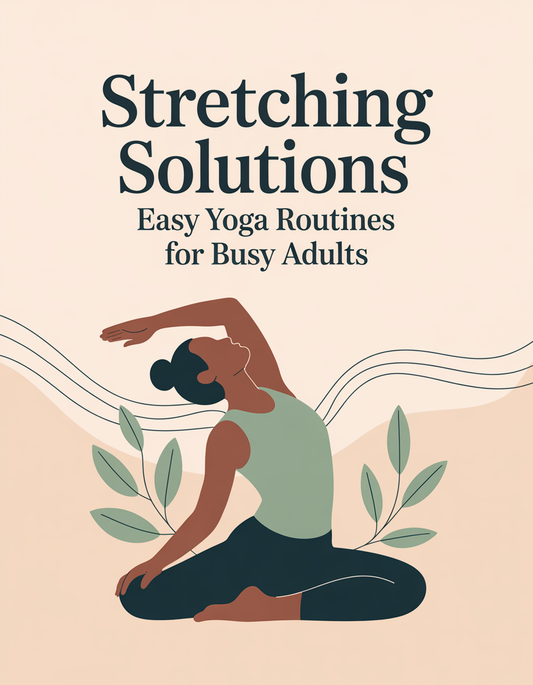Stretching Solutions: Easy Yoga Routines for Busy Adults