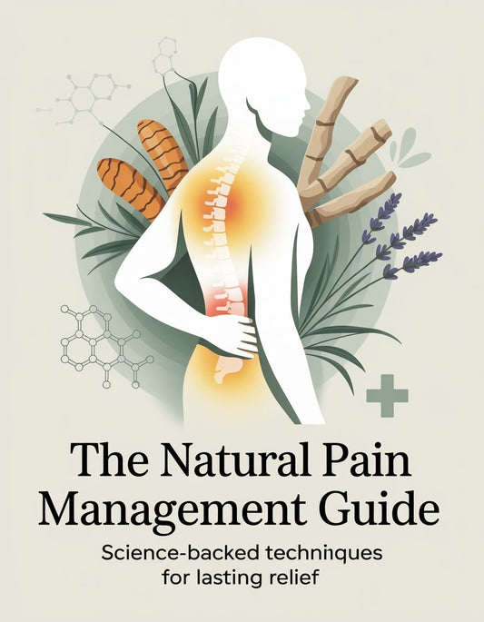 The Natural Pain Management Guide: Science-Backed Techniques for Lasting Relief