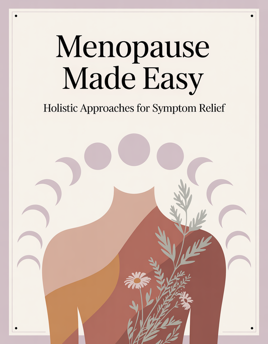 Menopause Made Easy: Holistic Approaches for Symptom Relief