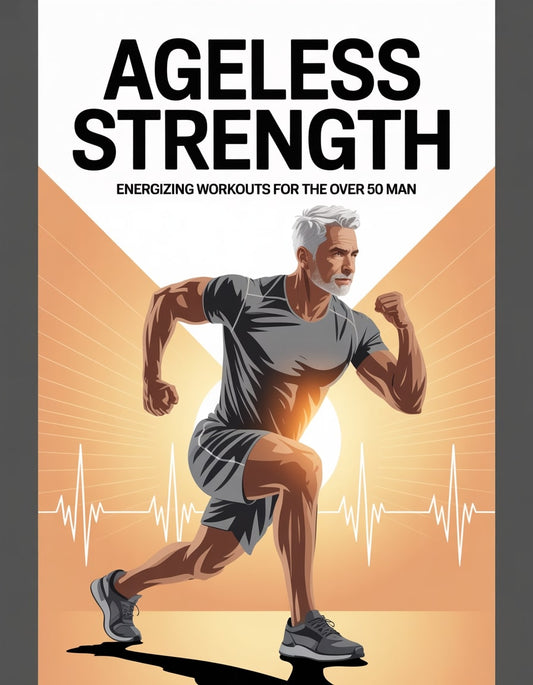 Ageless Strength: Energizing Workouts for the Over 50 Man
