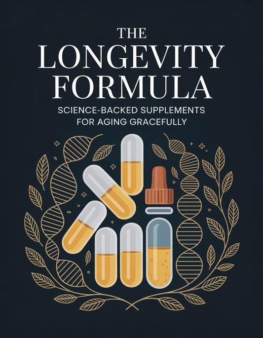 The Longevity Formula: Science-Backed Supplements for Aging Gracefully