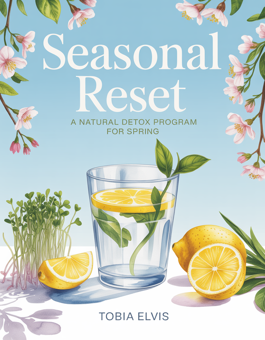 Seasonal Reset: A Natural Detox Program for Spring