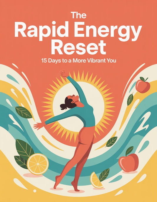 The Rapid Energy Reset: 15 Days to a More Vibrant You